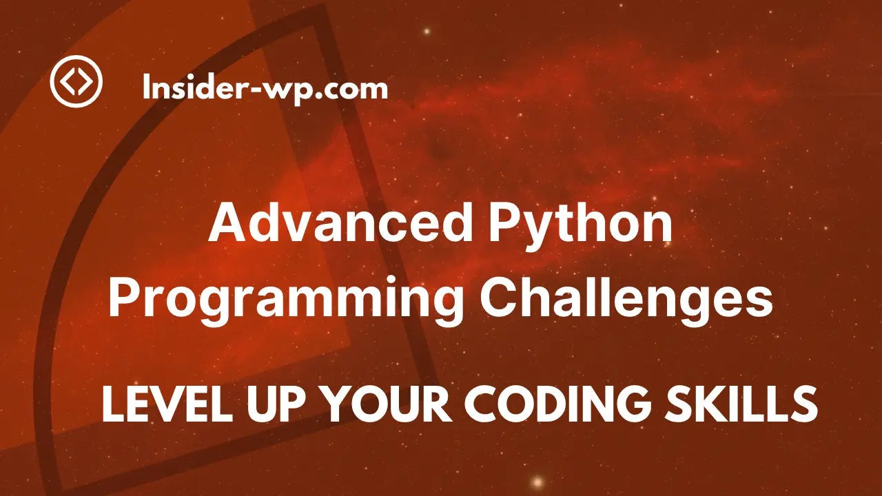 Advanced Python Programming Challenges: Level Up Your Coding Skills